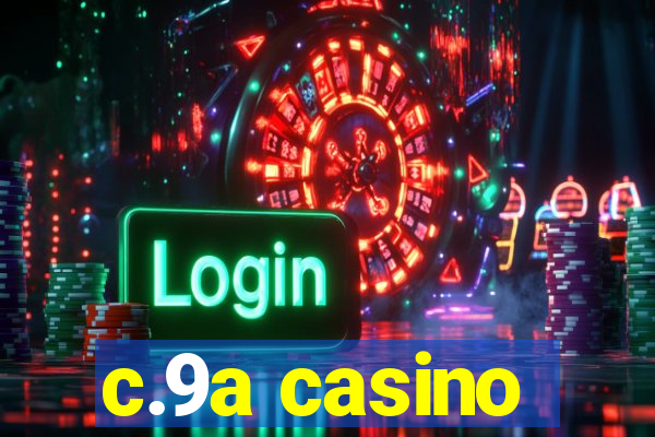 c.9a casino